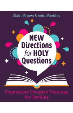 New Directions for Holy Questions: Progressive Christian Theology for Families
