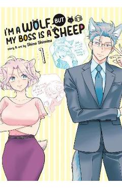 I\'m a Wolf, But My Boss Is a Sheep! Vol. 1 - Shino Shimizu
