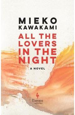 All the Lovers in the Night - Mieko Kawakami