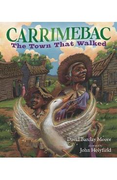 Carrimebac, the Town That Walked - David Barclay Moore
