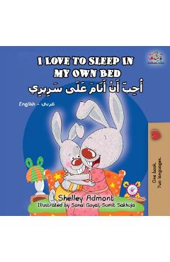 I Love to Sleep in My Own Bed (English Arabic Bilingual Book) - Shelley Admont