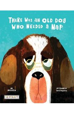 There Was an Old Dog Who Needed a Nap - Ed Masessa