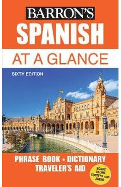 Spanish at a Glance: Foreign Language Phrasebook & Dictionary - Gail Stein