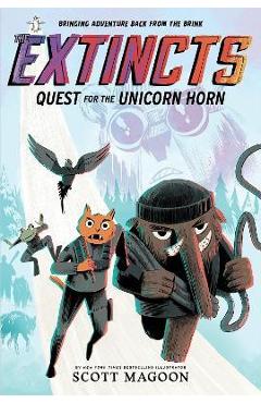 The Extincts: Quest for the Unicorn Horn (the Extincts #1) - Scott Magoon