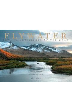Flywater: Fly-Fishing Rivers of the West - Grant Mcclintock