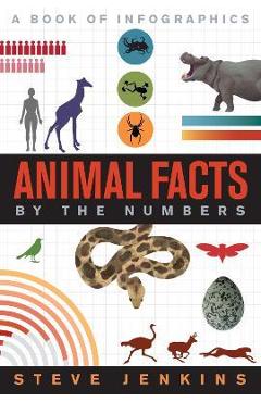 Animal Facts: By the Numbers - Steve Jenkins