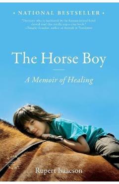 The Horse Boy: A Memoir of Healing - Rupert Isaacson