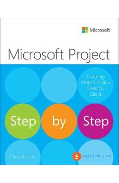 Microsoft Project Step by Step (Covering Project Online Desktop Client) - Cindy Lewis