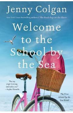 Welcome to the School by the Sea: The First School by the Sea Novel - Jenny Colgan