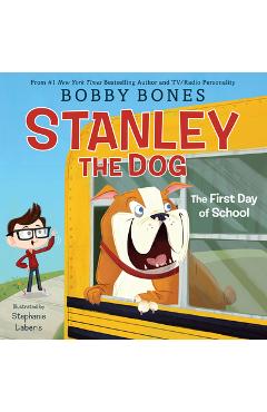 Stanley the Dog: The First Day of School - Bobby Bones