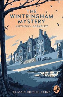 The Wintringham Mystery: Cicely Disappears - Anthony Berkeley