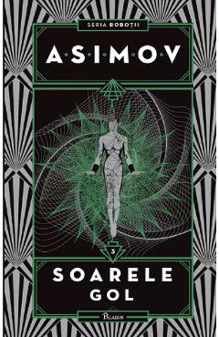 Soarele gol. Seria Robotii. Vol.3 - Isaac Asimov