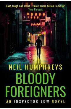Bloody Foreigners – Neil Humphreys Beletristica poza bestsellers.ro