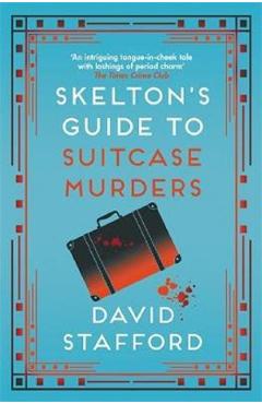 Skelton’s Guide to Suitcase Murders – David Stafford Beletristica imagine 2022