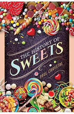 The History of Sweets - Paul Chrystal