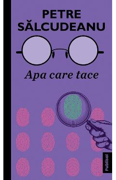 Apa care tace - Petre Salcudeanu