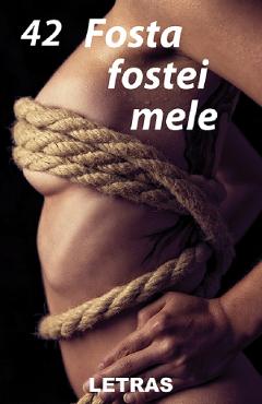 Fosta fostei mele - 42