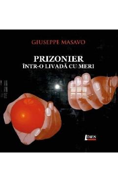 Prizonier intr-o livada cu meri - Giuseppe Masavo - LIMES