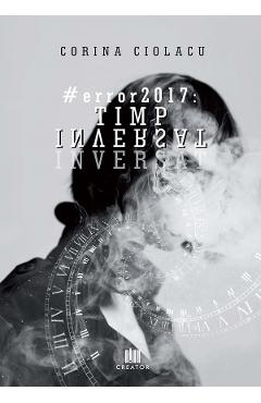 #error2017: Timp inversat – Corina Ciolacu #error2017: 2022