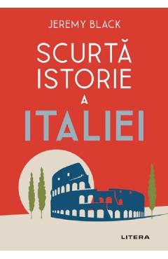 Scurta Istorie A Italiei - Jeremy Black