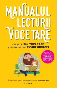 Manualul lecturii cu voce tare - Jim Trelease - LITERA
