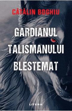 Gardianul talismanului blestemat - Catalin Boghiu