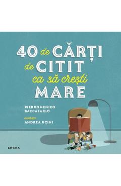 40 de carti de citit ca sa cresti mare - Pierdomenico Baccalario