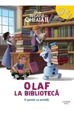 Disney. Regatul de Gheata 2. Olaf la biblioteca: O poveste cu activitati