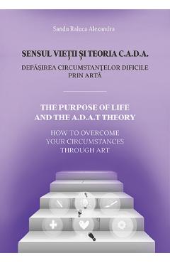 Sensul vietii si teoria C.A.D.A. - Sandu Raluca Alexandra - BETTA