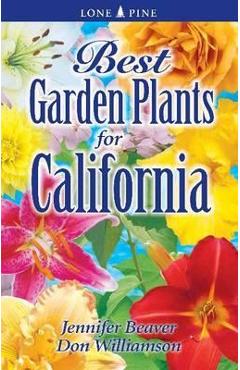 Best Garden Plants for California - Jennifer Beaver