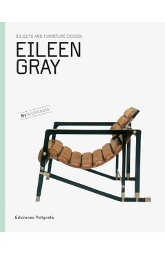 Eileen Gray: Objects and Furniture Design - Eileen Gray