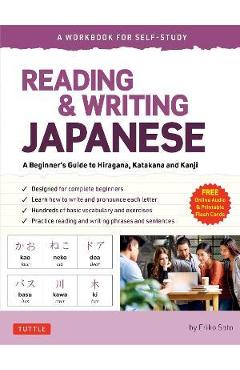 Reading & Writing Japanese: A Workbook for Self-Study: A Beginner\'s Guide to Hiragana, Katakana and Kanji (Free Online Audio and Printable Flash Cards - Eriko Sato