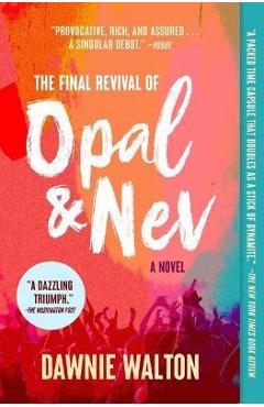 The Final Revival of Opal & Nev - Dawnie Walton