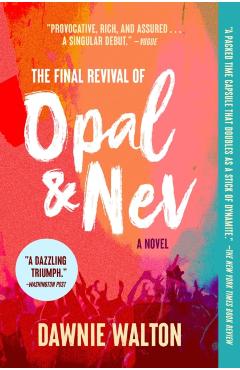 The Final Revival of Opal & Nev - Dawnie Walton