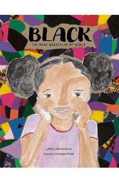 Black: The Many Wonders of My World - Nancy Johnson James