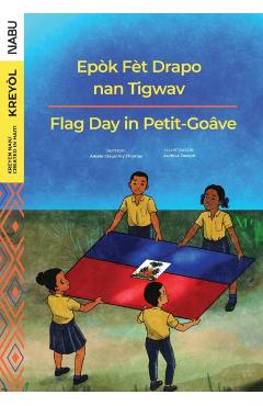 Flag Day in Petit-Goâve / Epòk Fèt Drapo nan Tigwav - Anielo Claudimy Thomas