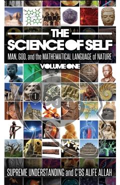 Science of Self: Man, God, and the Mathematical Language of Nature - Supreme Understanding