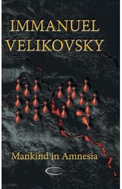 Mankind in Amnesia - Immanuel Velikovsky