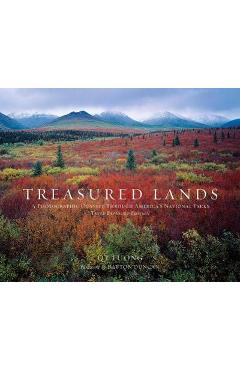 Treasured Lands: A Photographic Odyssey Through America\'s National Parks, Third Expanded Edition - Qt Luong