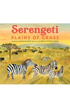 Serengeti: Plains of Grass - Leslie Bulion