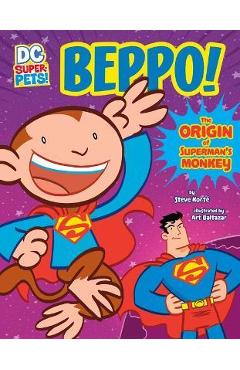 Beppo!: The Origin of Superman\'s Monkey - Steve Kort�