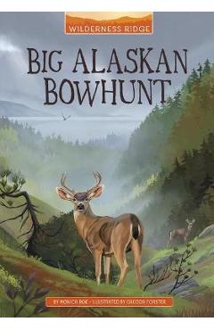 Big Alaskan Bowhunt - Monica Roe