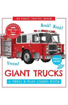 Giant Trucks: My First Book of Sounds: A Press & Play Sound Board Book