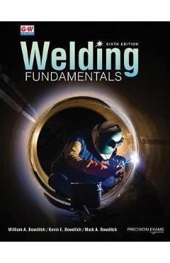 Welding Fundamentals - William A. Bowditch
