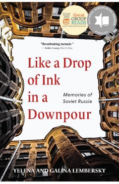 Like a Drop of Ink in a Downpour: Memories of Soviet Russia - Yelena Lembersky
