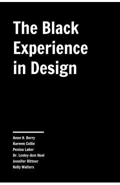 The Black Experience in Design: Identity, Expression & Reflection - Anne H. Berry