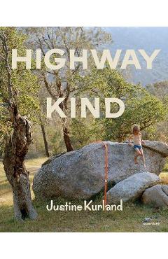 Justine Kurland: Highway Kind - Justine Kurland
