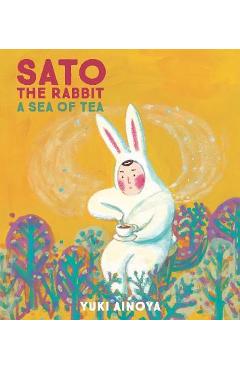 Sato the Rabbit, a Sea of Tea - Yuki Ainoya
