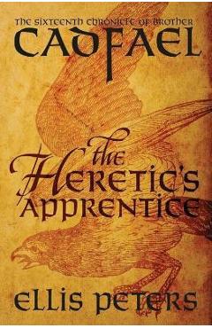 The Heretic\'s Apprentice - Ellis Peters