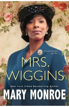 Mrs. Wiggins - Mary Monroe